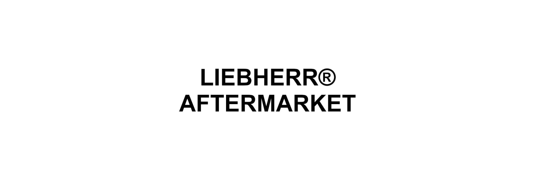  AFTERMARKET ODER OEM ERSATZTEILE 

 Liebherr...